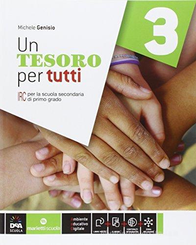 Un tesoro per tutti. Per la Scuola media. Con e-book. Con espansione online vol. 3 di Michele Genisio edito da Marietti Scuola