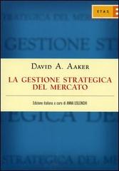 La gestione strategica del mercato di David A. Aaker edito da Etas