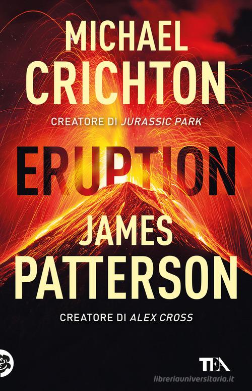 Libro Eruption di James Patterson, Michael Crichton TEA hit di TEA