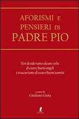Aforismi e pensieri di Padre Pio edito da Liberamente