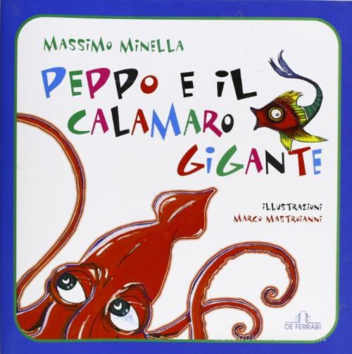 Peppo e il calamaro gigante di Massimo Minella edito da De Ferrari
