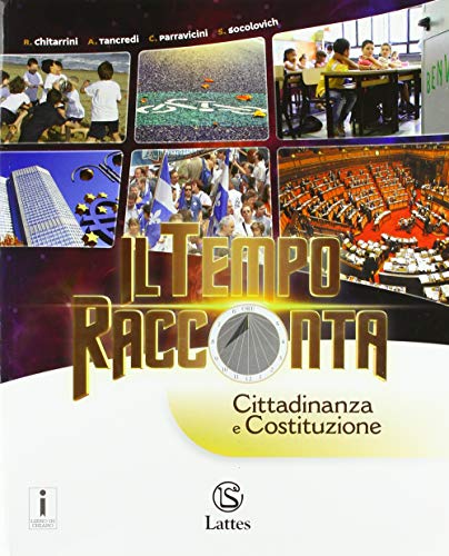 Il Tempo Racconta Cittadinanza E Costituzione Per La Scuola Media Il Tempo Racconta Cittadinanza E Costituzione Per La Scuola Media
