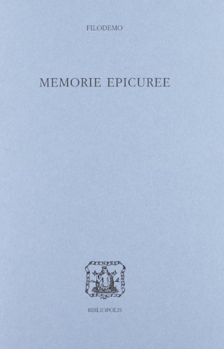 Memorie epicuree di Filodemo edito da Bibliopolis