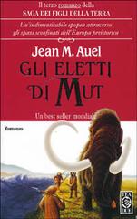 Gli eletti di Mut di Jean M. Auel edito da TEA