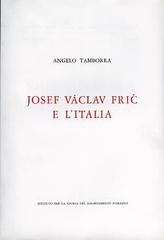 Osef Vaclav Fric e l'Italia di Angelo Tamborra edito da Ist. Storia Risorgimento It.