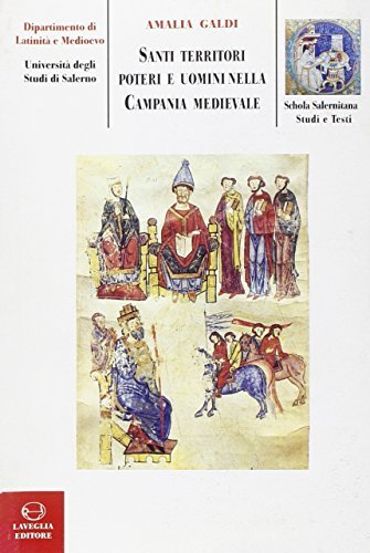 Santi, territori, poteri e uomini nella Campania medievale edito da Lavegliacarlone