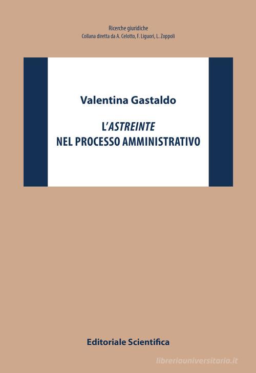 L' astreinte nel processo amministrativo di Valentina Gastaldo edito da Editoriale Scientifica