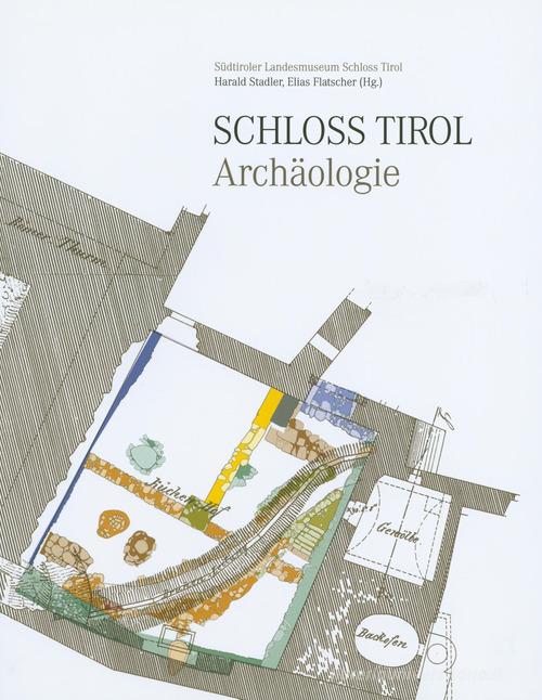 Schloss Tirol Archäologie. Die archäologischen Befunde und Funde edito da Museo Storico Castel Tirolo