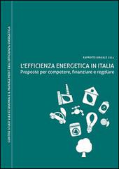L' efficienza energetica in Italia. Proposte per competere, finanziare e regolare edito da Agici Publishing