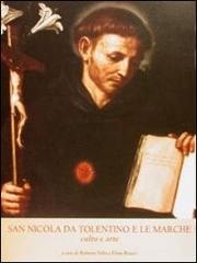 San Nicola da Tolentino e le Marche. Culto e arte edito da Biblioteca Egidiana