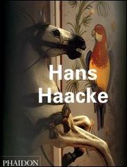 Hans Haacke. Ediz. inglese di Walter Grasskamp, Molly Nesbit, Jon Bird edito da Phaidon