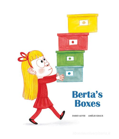 Berta's boxes. Ediz. a colori di Dario Alvisi, Amélie Graux edito da Nube Ocho