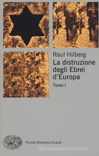 La distruzione degli ebrei d'Europa di Raul Hilberg edito da Einaudi