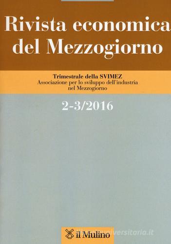 Rivista economica del Mezzogiorno vol. 2-3 (2016) edito da Il Mulino
