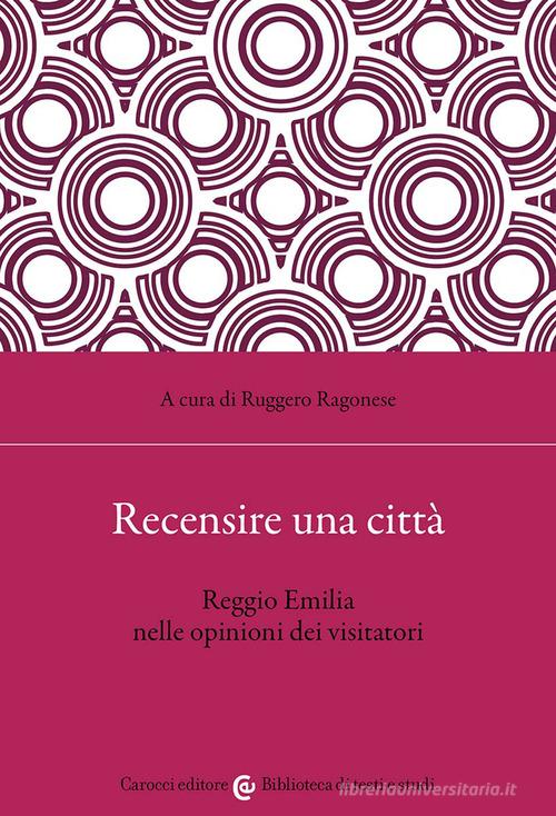 Recensire una città. Reggio Emilia nelle opinioni dei visitatori edito da Carocci