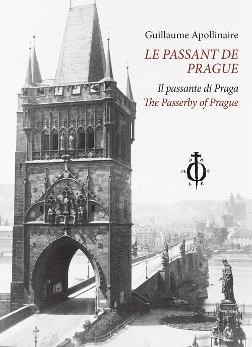 Libro Le passant de Prague-Il passante di Praga-The Passerby of Pragu di Guillaume Apollinaire Invisible cities di Damocle