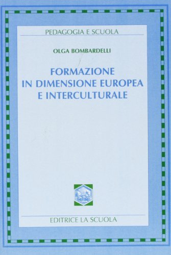 Formazione in dimensione europea e interculturale di Olga Bombardelli edito da La Scuola SEI