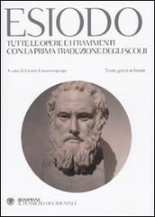 Tutte le opere e i frammenti con la prima traduzione degli scolii. Testo greco a fronte di Esiodo edito da Bompiani