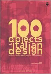 100 objects of italian design. Permanent collection of italian design. The Milan Triennale. Ediz. illustrata edito da Gangemi Editore