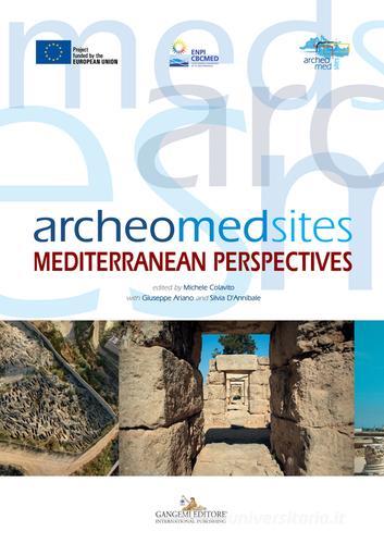 Archeomedsites. Mediterranean perspectives. Ediz. illustrata edito da Gangemi Editore