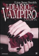 La lotta. Il diario del vampiro di Lisa J. Smith edito da Newton Compton