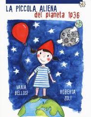 La piccola aliena del pianeta 1p36. Ediz. a colori di Roberta Zoli edito da Edizioni della Meridiana