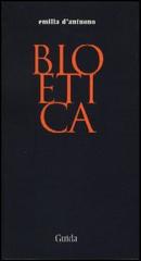 Bioetica 2007 di Emilia D'Antuono edito da Guida