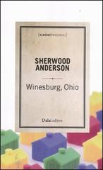 Winesburg, Ohio di Sherwood Anderson edito da Dalai Editore