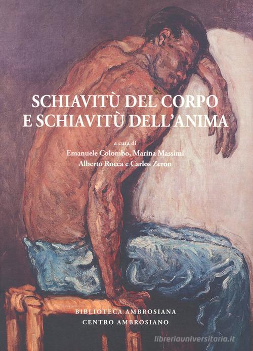 Schiavitù del corpo e schiavitù dell'anima edito da Centro Ambrosiano