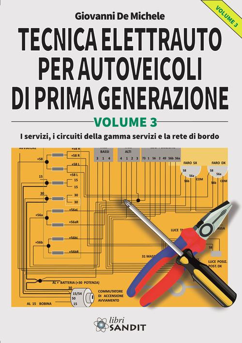 Tecnica elettrauto per autoveicoli di prima generazione vol.3 di Giovanni De Michele edito da Sandit Libri