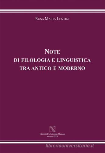 Note di filologia e linguistica tra antico e moderno di Rosa M. Lentini edito da EDAS