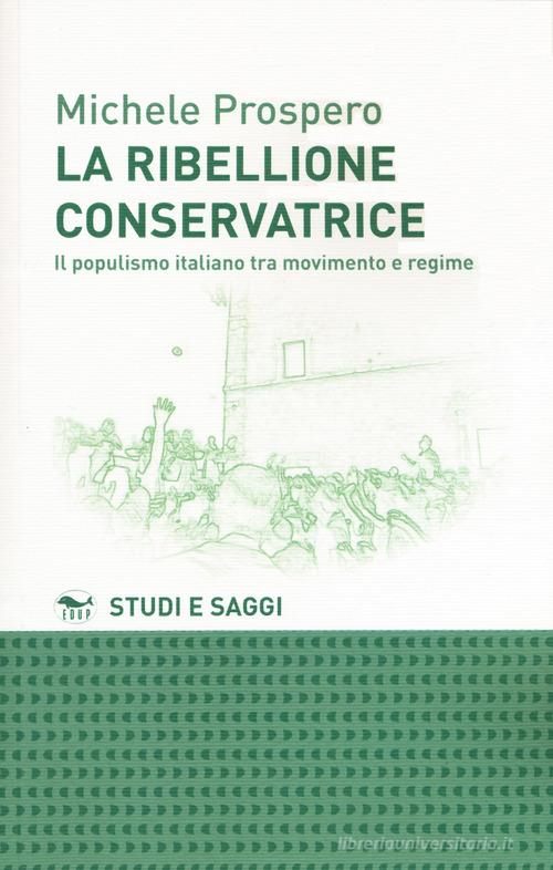 La ribellione conservatrice. Il populismo italiano tra movimento e