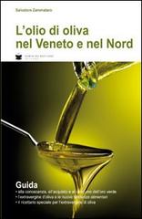 L' olio di oliva nel Veneto e nel Nord di Salvatore Zammataro edito da De Bastiani