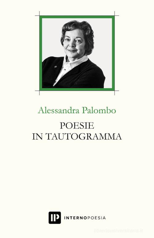 Poesie in tautogramma di Alessandra Palombo edito da Interno Poesia Editore