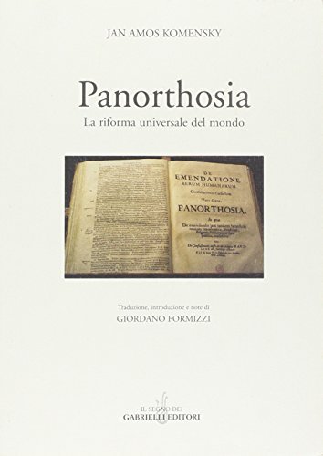 Panorthosia. La riforma universale del mondo di Jan A. Komensky edito da Gabrielli Editori