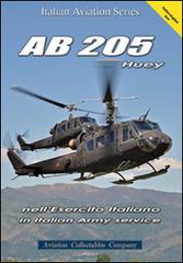 AB 205 Huey. Nell'esercito italiano. Ediz. italiana e inglese di Giancarlo Gastaldi edito da Aviation Collectables Company