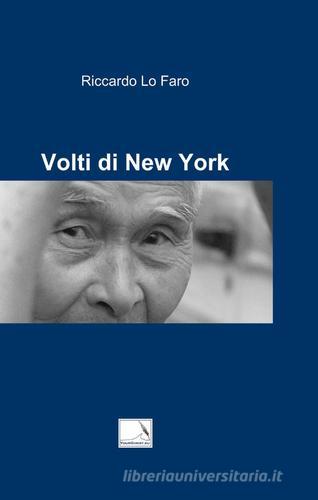 Volti di New York di Riccardo Lo Faro edito da ilmiolibro self publishing