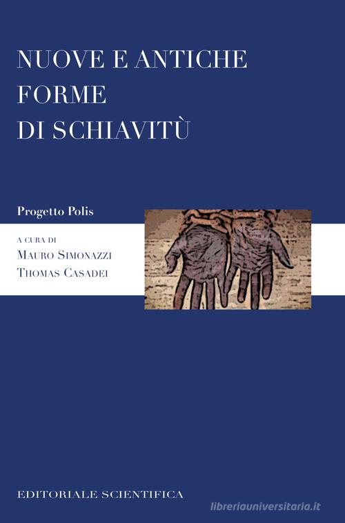 Nuove a antiche forme di schiavitù edito da Editoriale Scientifica