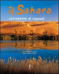 Il Sahara raccontato ai ragazzi di Philippe Bourseiller, Catherine Guigon edito da L'Ippocampo