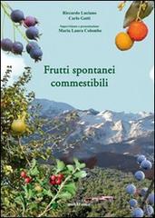 Frutti spontanei commestibili di Riccardo Luciano, Carlo Gatti edito da Araba Fenice