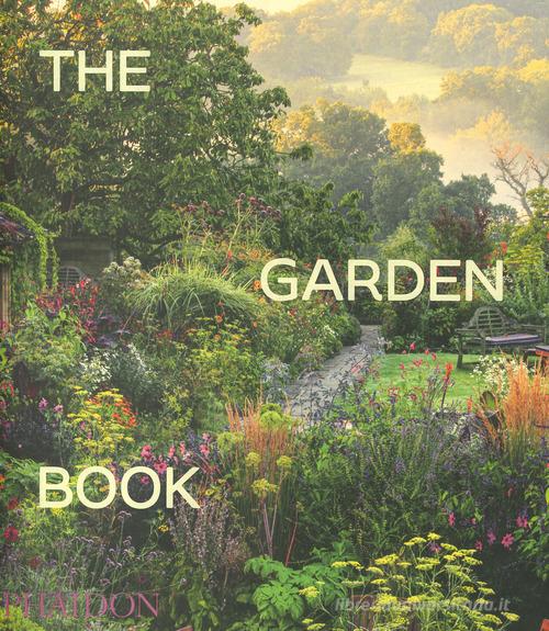 The garden book. Ediz. illustrata edito da Phaidon