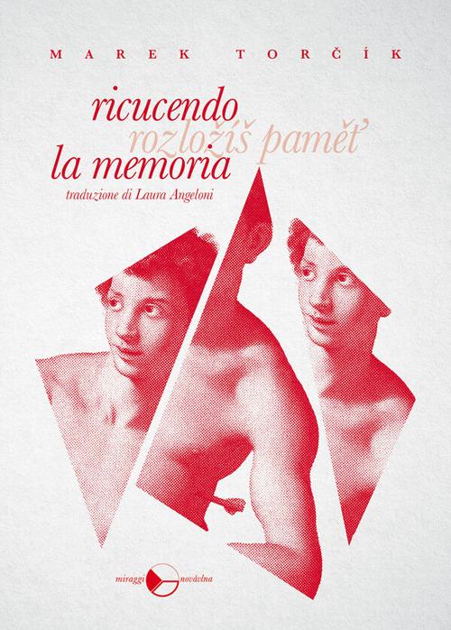 Libro Ricucendo la memoria di Marek Torcik Novávlna di Miraggi Edizioni