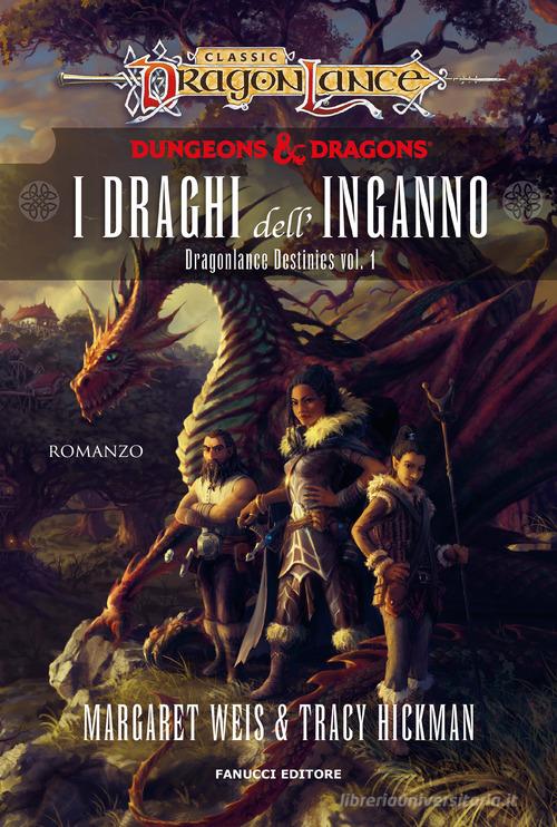 Libro I draghi dell'inganno. DragonLance destinies vol. 1 di Margaret Weis, Tracy Hickman Fantasy di Fanucci