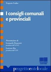 I consigli comunali e provinciali di Eugenio Scalise edito da Maggioli Editore