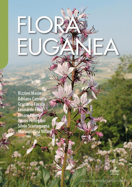 Flora Euganea di Rizzieri Masin, Adriano Camuffo, Graziano Favaro edito da Cierre edizioni