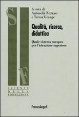 Qualità, ricerca, didattica. Quale sistema europeo per l'istruzione superiore? edito da Franco Angeli