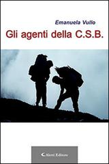 Gli agenti della C.S.B. di Emanuela Vullo edito da Aletti