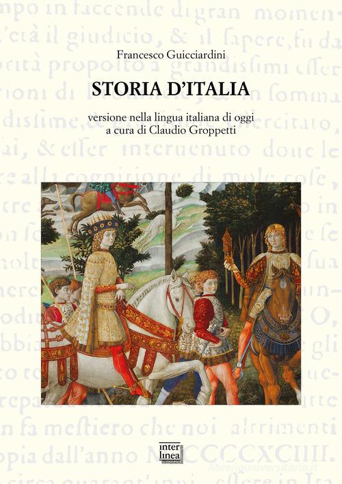Storia d'Italia di Francesco Guicciardini edito da Interlinea