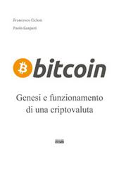 Bitcoin. Genesi e funzionamento di un criptovaluta di Francesco Ciclosi, Paolo Gaspari edito da Simple