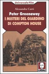 Peter Greenaway. I misteri del giardino di Compton House di Alessandra Curti edito da Lindau